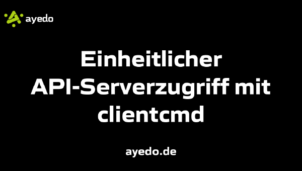 Einheitlicher API-Serverzugriff mit clientcmd