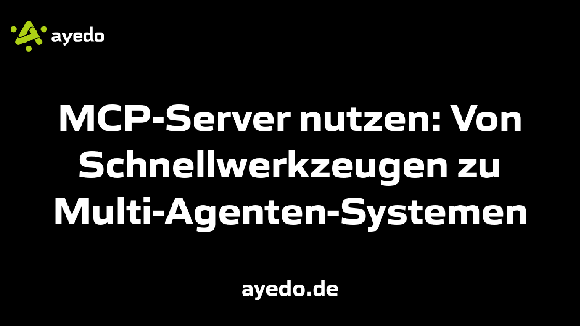 MCP-Server nutzen: Von Schnellwerkzeugen zu Multi-Agenten-Systemen