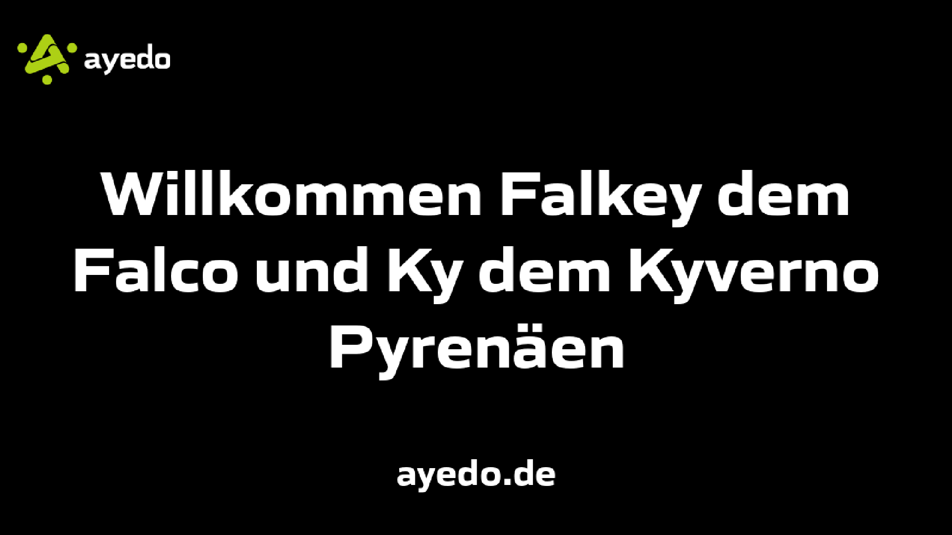 Willkommen Falkey dem Falco und Ky dem Kyverno Pyrenäen
