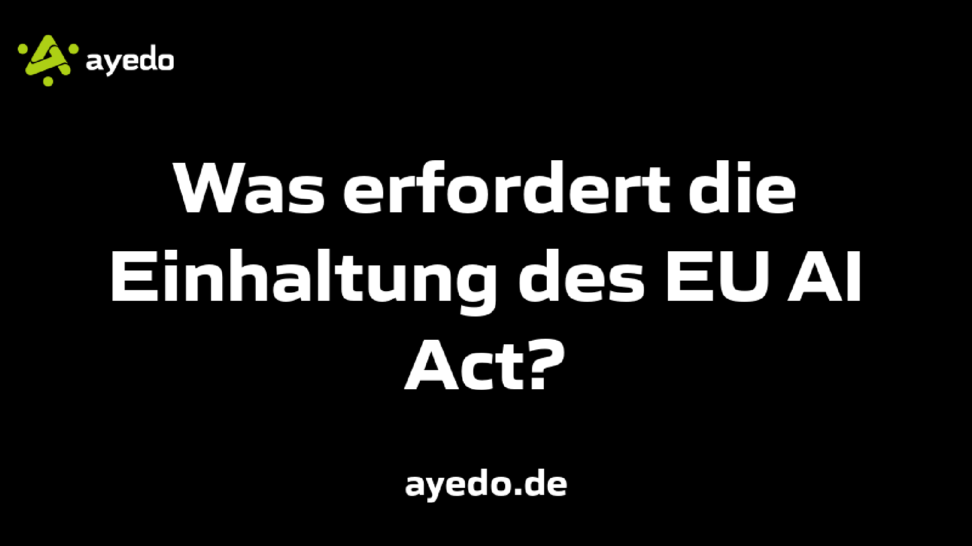 Was erfordert die Einhaltung des EU AI Act?