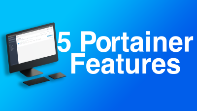 Fünf wichtige Features von Portainer