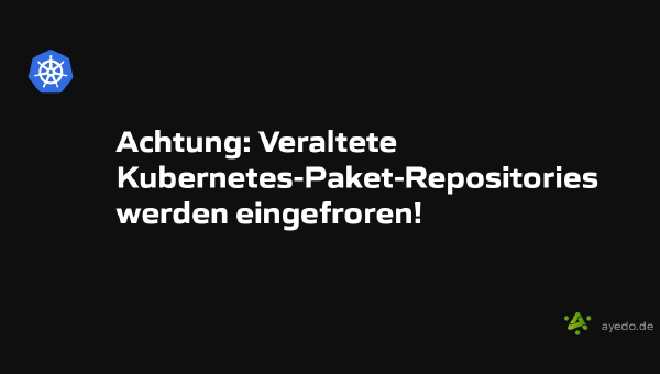 Achtung: Veraltete Kubernetes-Paket-Repositories werden eingefroren!