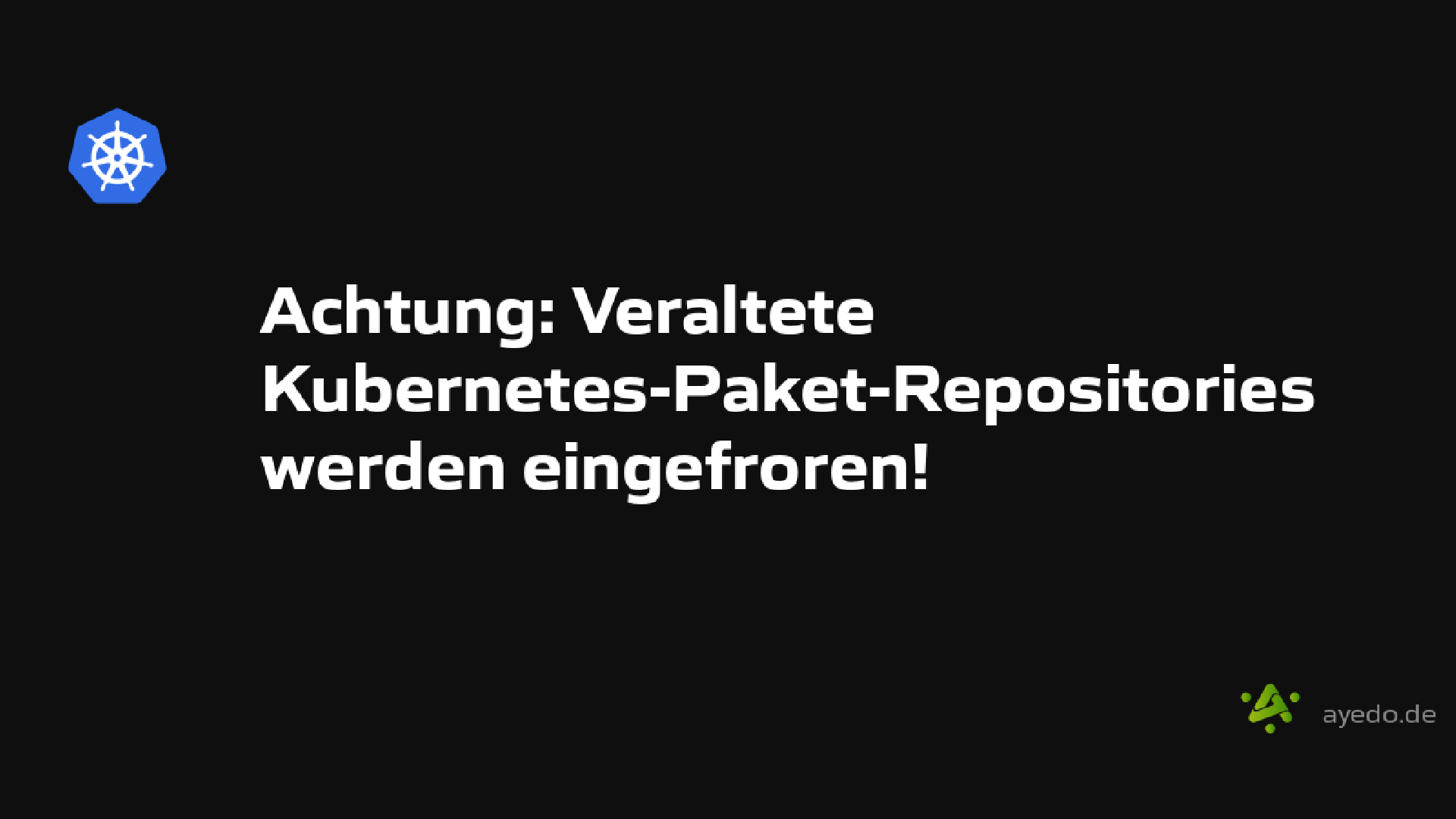 Achtung: Veraltete Kubernetes-Paket-Repositories werden eingefroren!