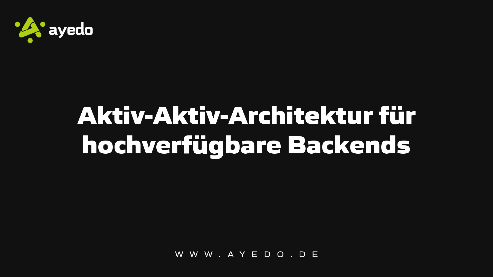 Active-Active Architecture for Highly Available Backends