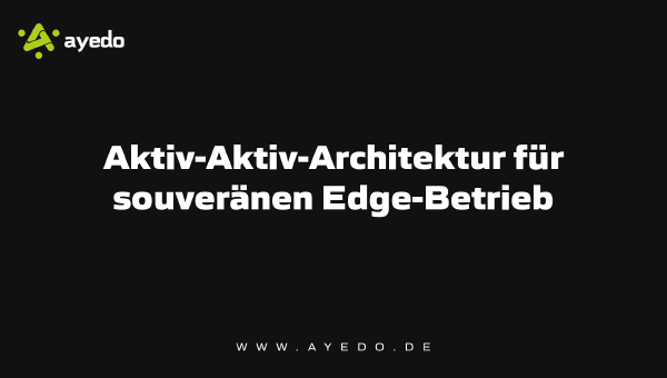 Active-Active Architecture for Sovereign Edge Operations