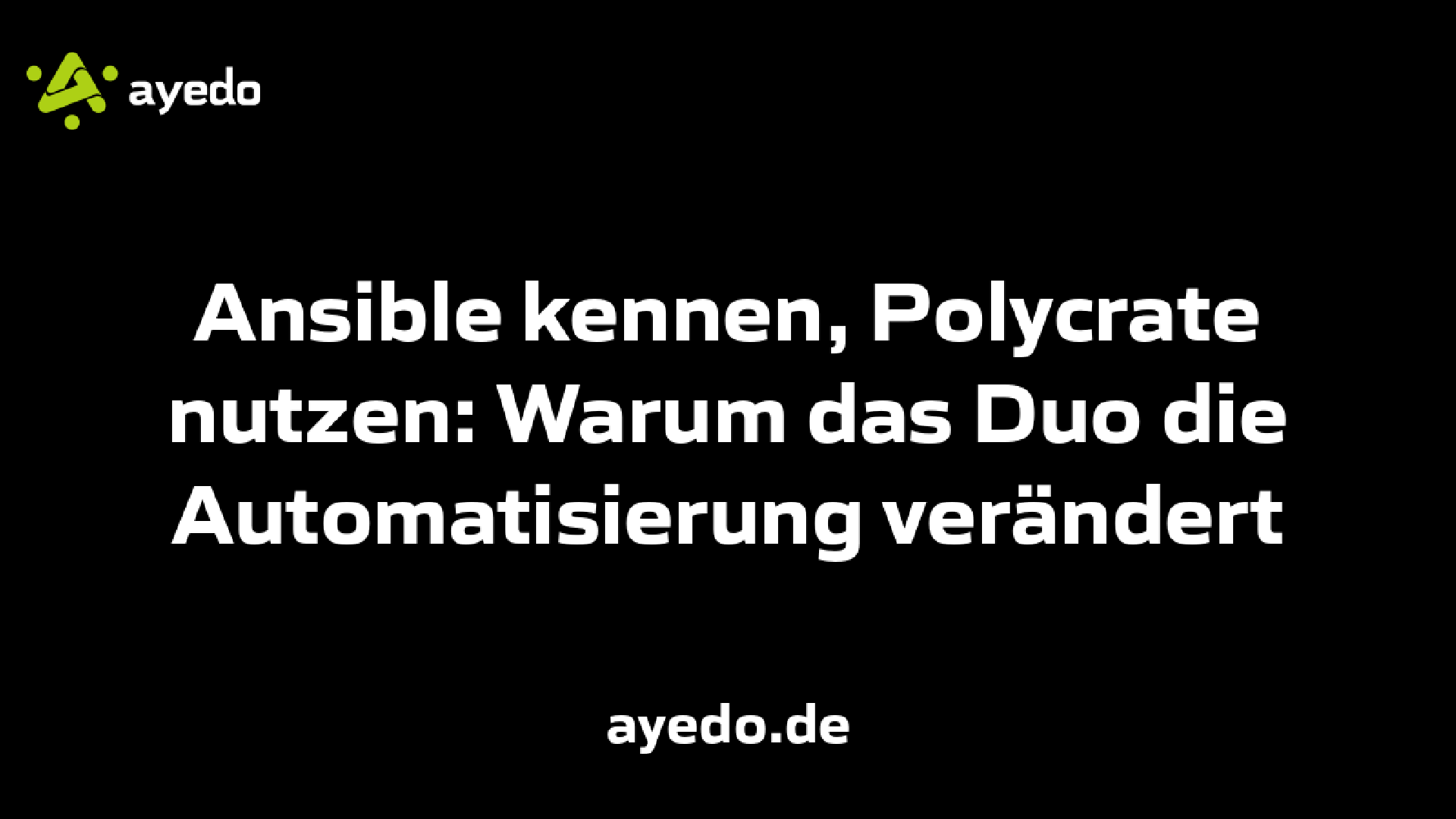 Ansible kennen, Polycrate nutzen: Warum das Duo die Automatisierung verändert