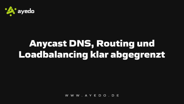 Anycast DNS, Routing, and Load Balancing Clearly Defined