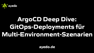 ArgoCD Deep Dive: GitOps-Deployments für Multi-Environment-Szenarien