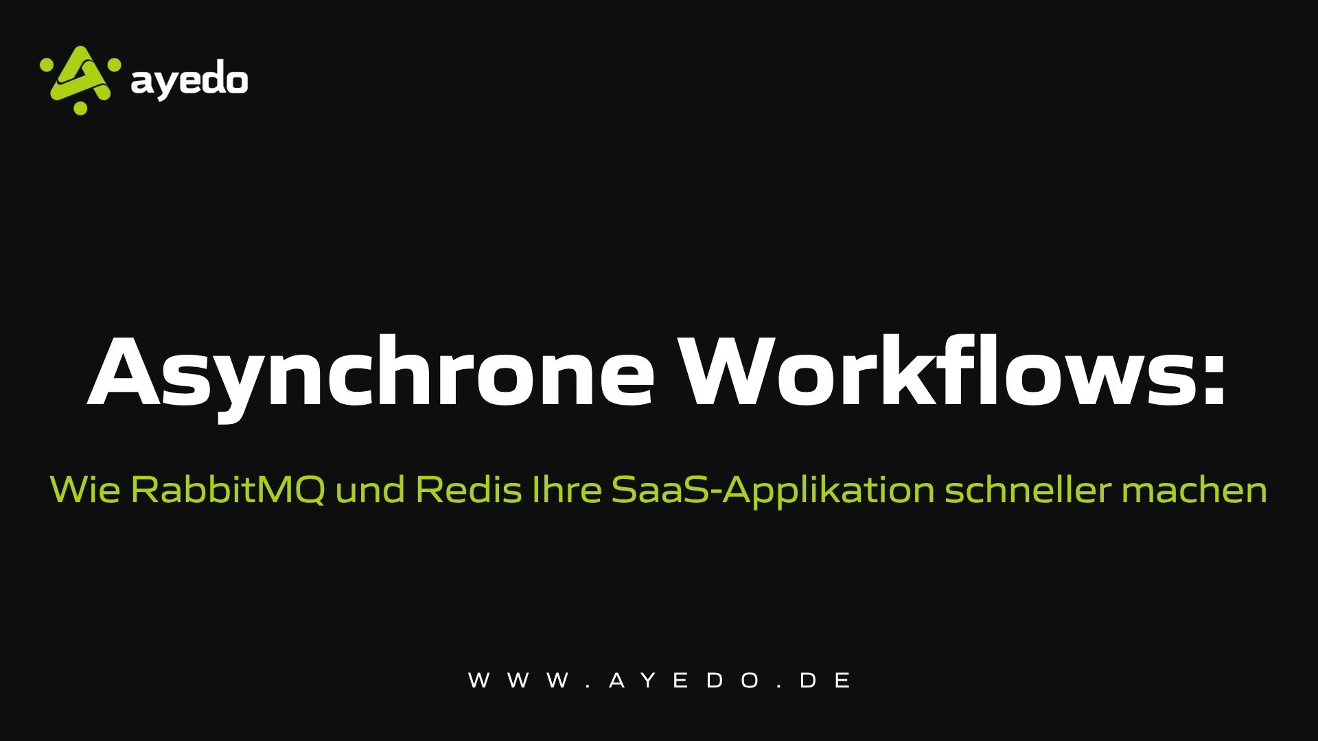 Asynchrone Workflows: Wie RabbitMQ und Redis Ihre SaaS-Applikation schneller machen