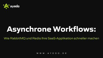 Asynchrone Workflows: Wie RabbitMQ und Redis Ihre SaaS-Applikation schneller machen