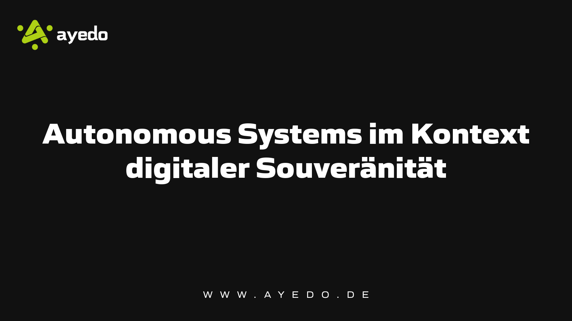 Autonomous Systems im Kontext digitaler Souveränität
