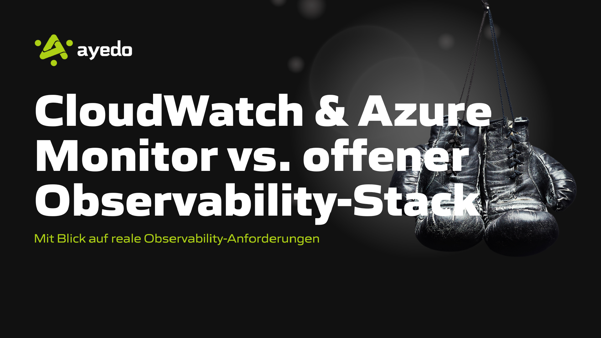 AWS CloudWatch & Azure Monitor vs. APM-Stack (mit Blick auf eure Observability-Anforderungen)