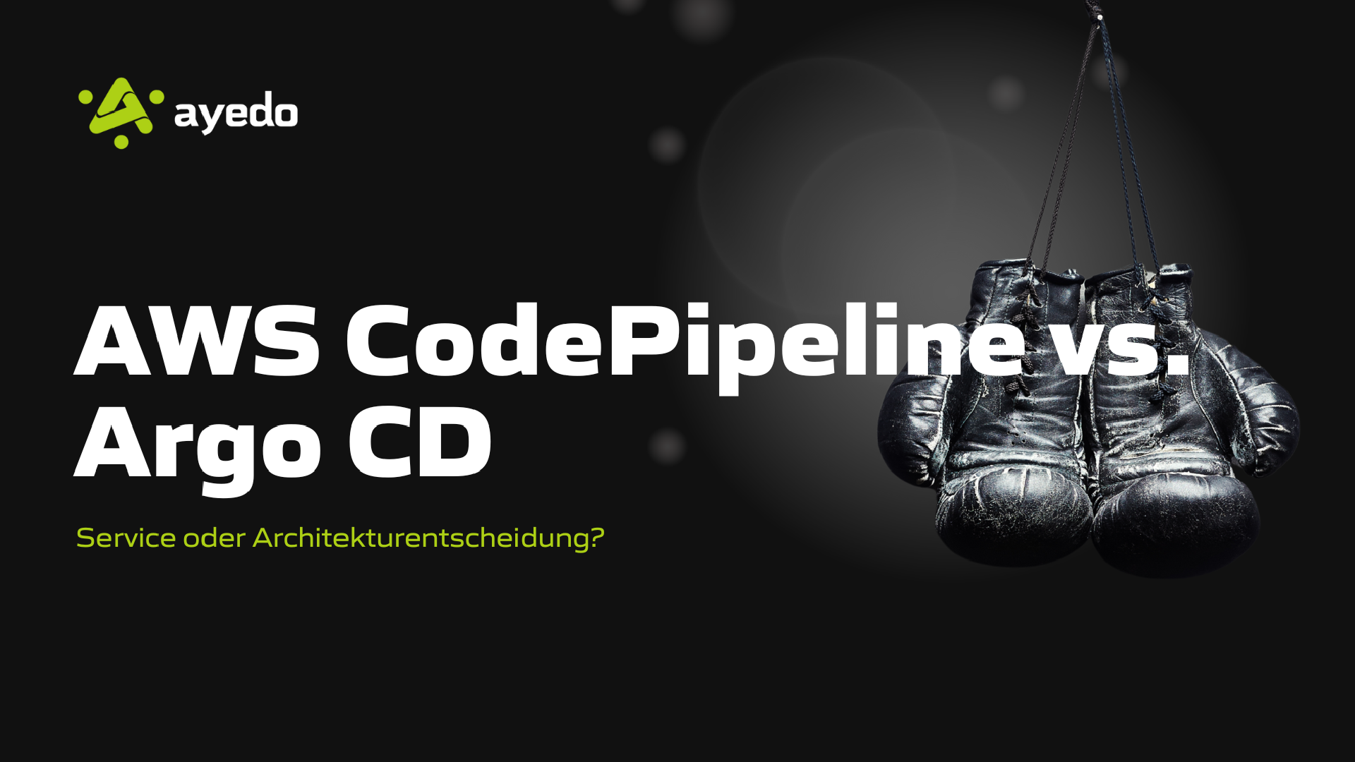 AWS CodePipeline vs. Argo CD: CI/CD als Service oder als Architekturentscheidung