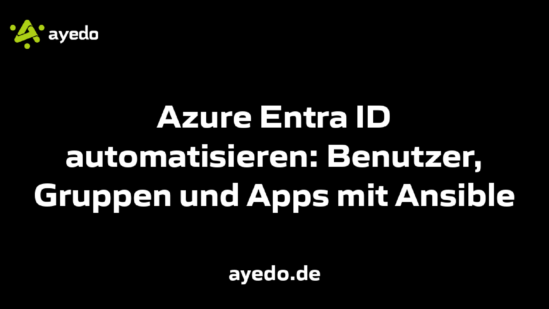 Azure Entra ID automatisieren: Benutzer, Gruppen und Apps mit Ansible
