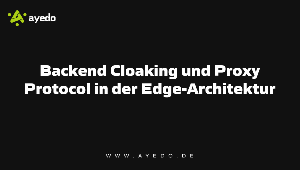 Backend Cloaking and Proxy Protocol in Edge Architecture