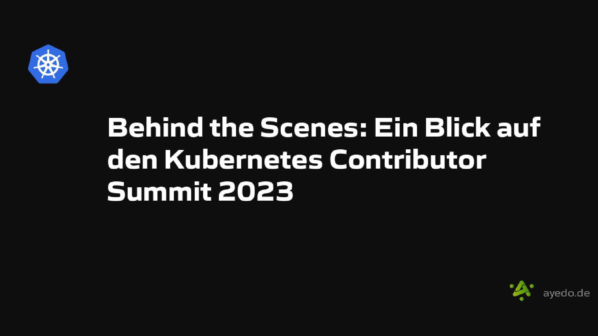 Behind the Scenes: Ein Blick auf den Kubernetes Contributor Summit 2023