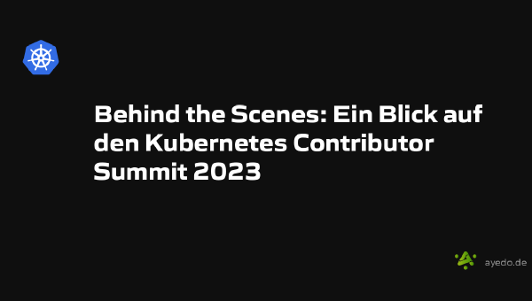 Behind the Scenes: Ein Blick auf den Kubernetes Contributor Summit 2023