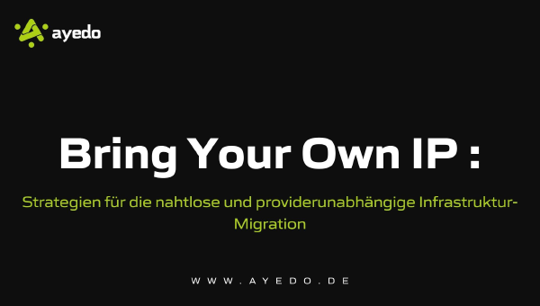 Bring Your Own IP: Strategies for Seamless and Provider-Independent Infrastructure Migration