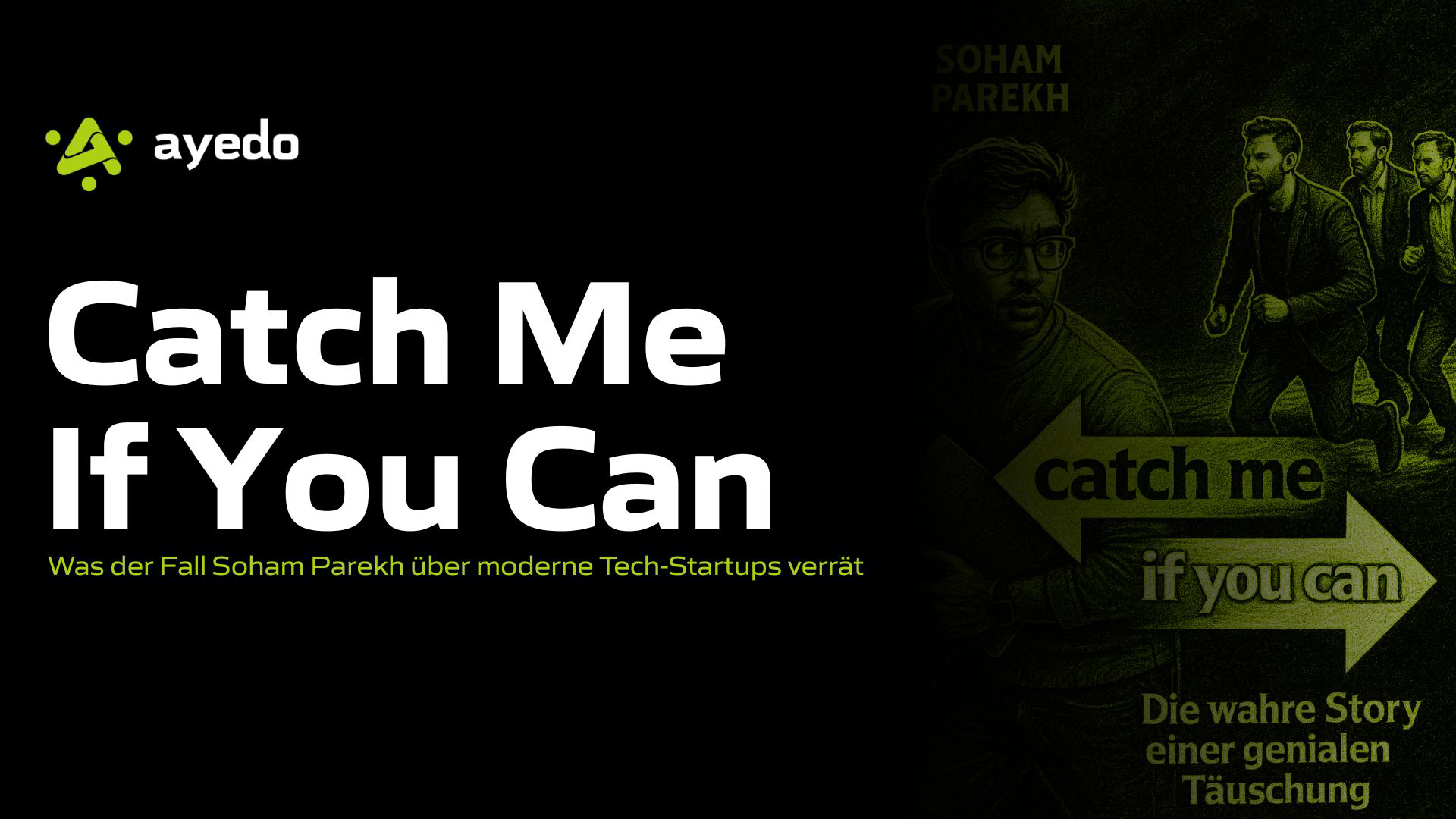 Catch Me If You Can: Was der Fall Soham Parekh über moderne Tech-Startups verrät
