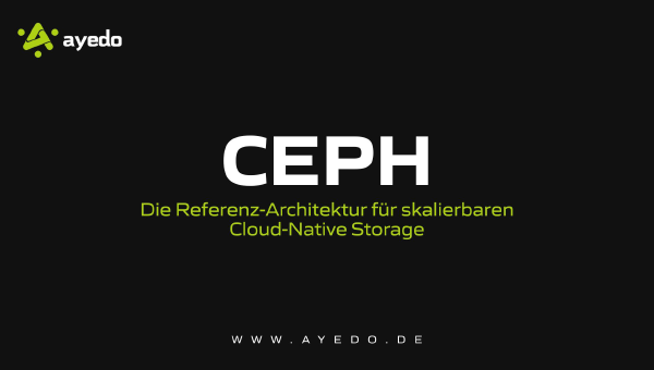 Ceph: Die Referenz-Architektur für skalierbaren Cloud-Native Storage