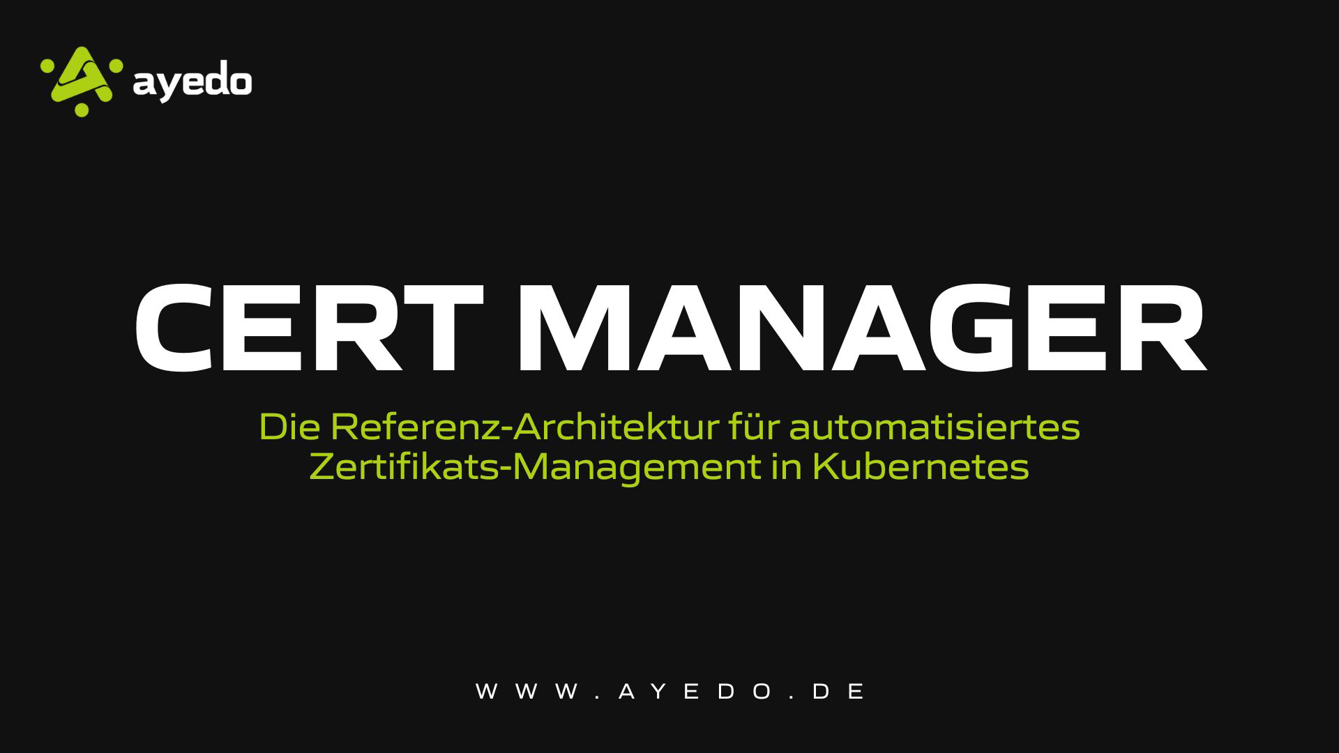 Cert-Manager: Die Referenz-Architektur für automatisiertes Zertifikats-Management in Kubernetes