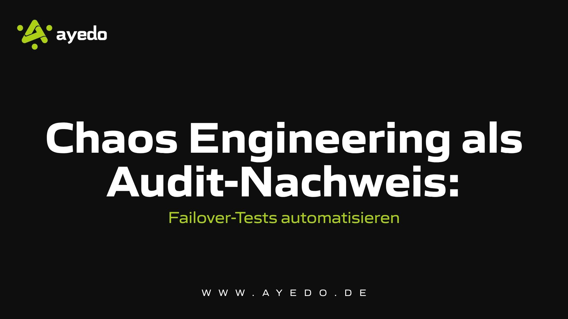 Chaos Engineering as Audit Evidence: Automating Failover Tests