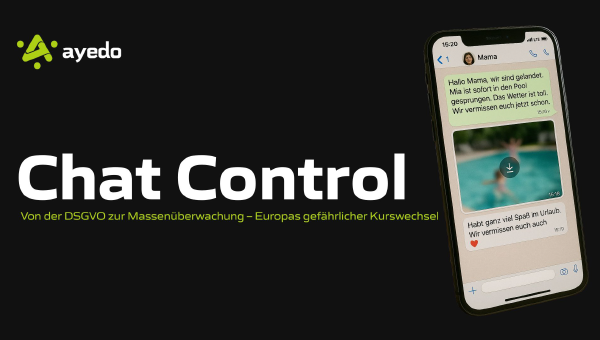 Chat Control: Von der DSGVO zur Massenüberwachung – Europas gefährlicher Kurswechsel