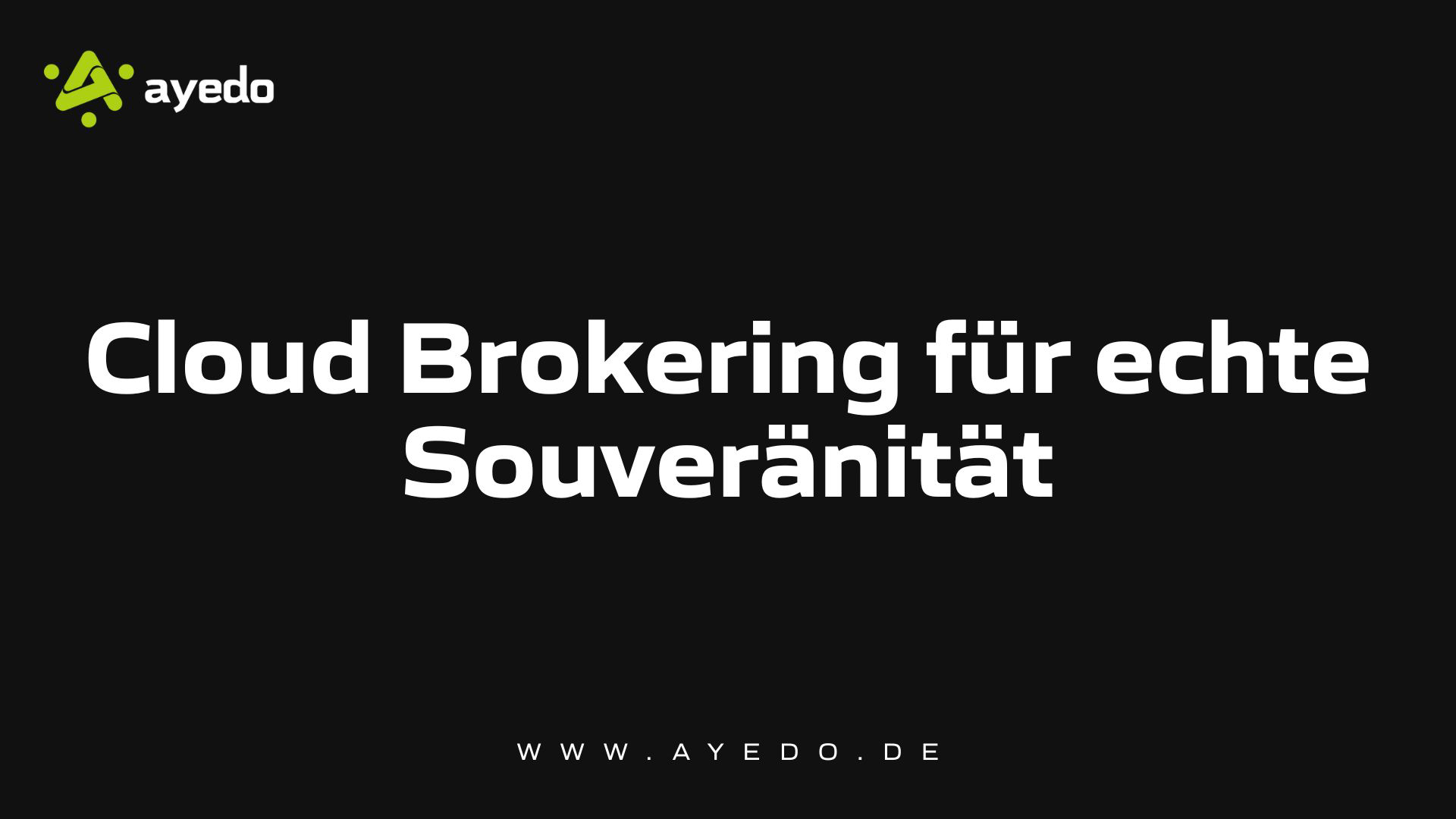 Cloud Brokering für echte Souveränität