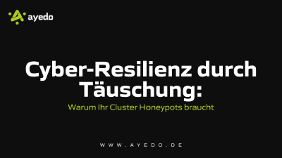 Cyber-Resilienz durch Täuschung: Warum Ihr Cluster Honeypots braucht