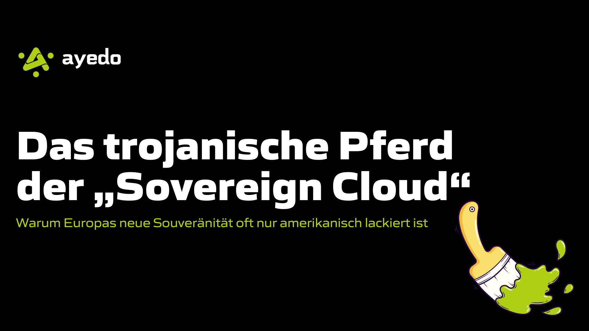 Das Trojanische Pferd der „sovereign cloud“