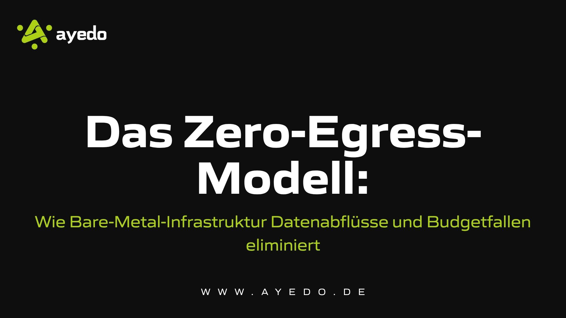 Das Zero-Egress-Modell: Wie Bare-Metal-Infrastruktur Datenabflüsse und Budgetfallen eliminiert