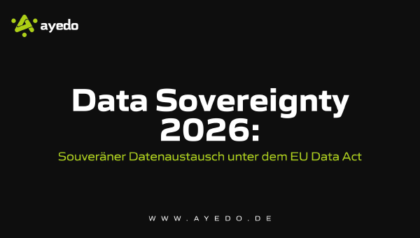 Data Sovereignty 2026: Souveräner Datenaustausch unter dem EU Data Act