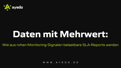 Daten mit Mehrwert: Wie aus rohen Monitoring-Signalen belastbare SLA-Reports werden