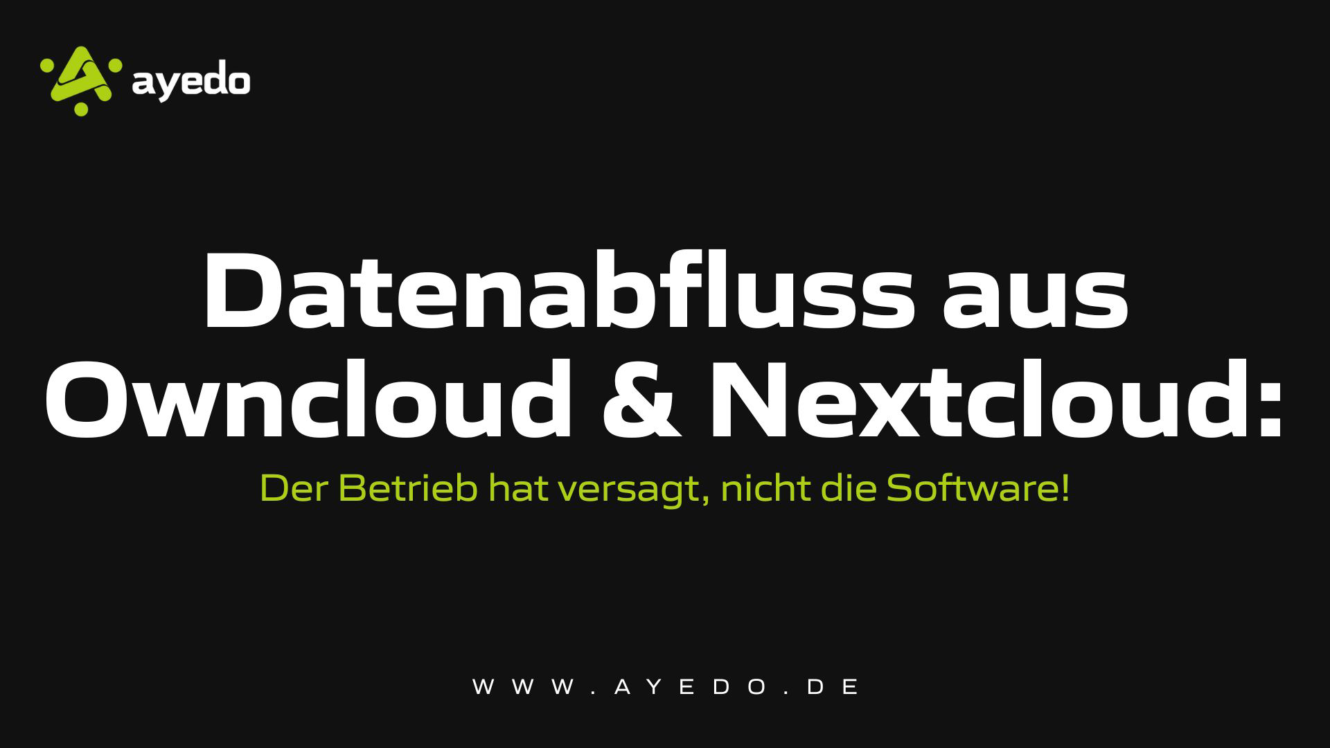 Datenabfluss aus Owncloud & Nextcloud: Der Betrieb hat versagt, nicht die Software