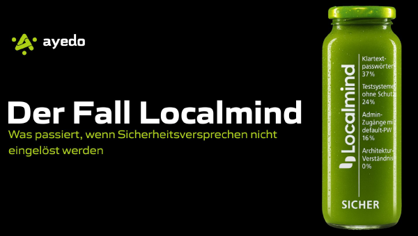 Der Fall Localmind: Was passiert, wenn Sicherheitsversprechen nicht eingelöst werden