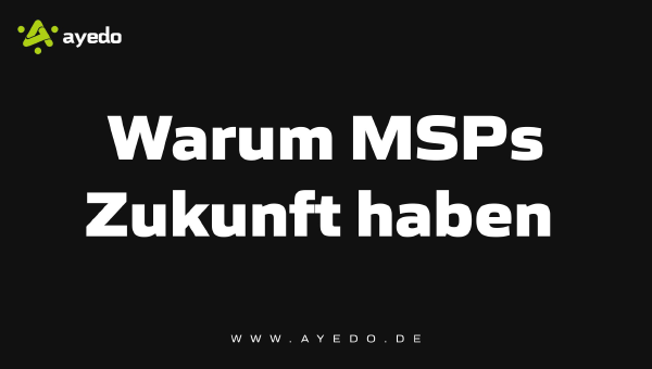 Der große Unterschied: Warum MSPs Zukunft haben