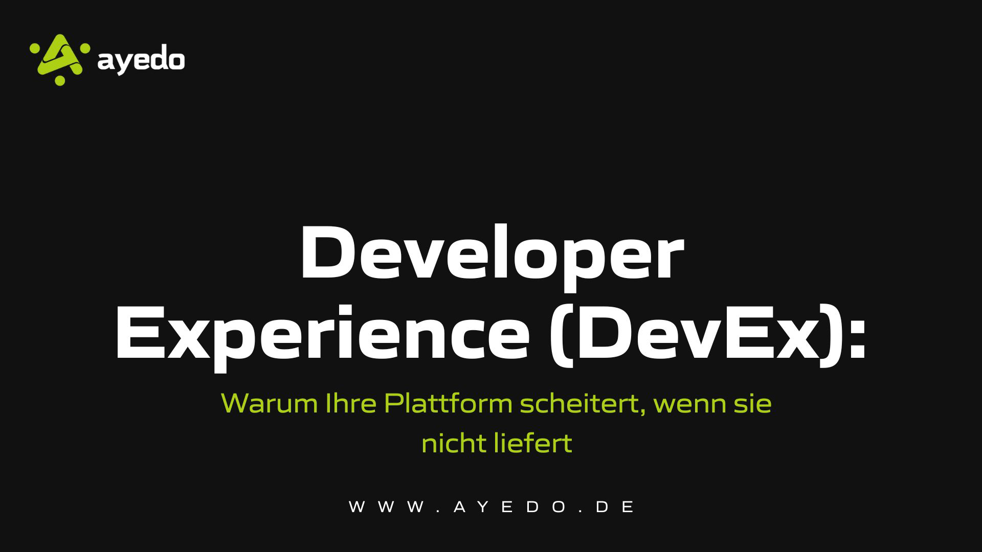 Developer Experience (DevEx): Warum Ihre Plattform scheitert, wenn sie nicht „liefert“