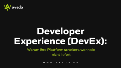 Developer Experience (DevEx): Warum Ihre Plattform scheitert, wenn sie nicht „liefert“
