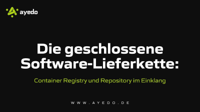 Die geschlossene Software-Lieferkette: Container Registry und Repository im Einklang