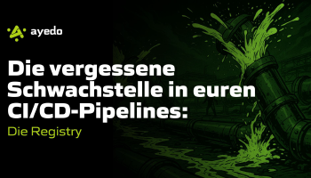 Die vergessene Schwachstelle in euren CI/CD-Pipelines: Die Registry