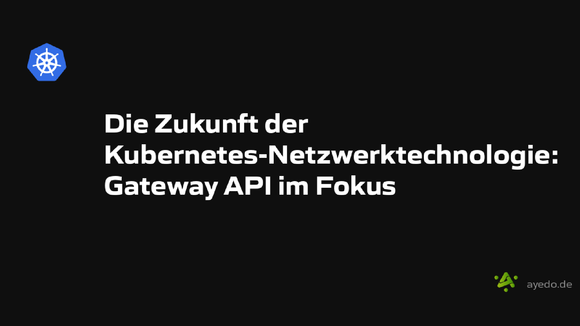 Die Zukunft der Kubernetes-Netzwerktechnologie: Gateway API im Fokus