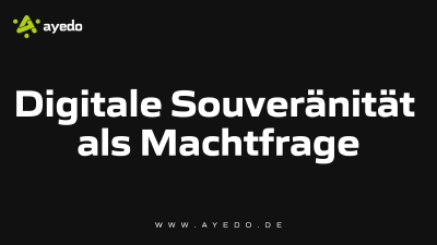 Digitale Souveränität als Machtfrage: