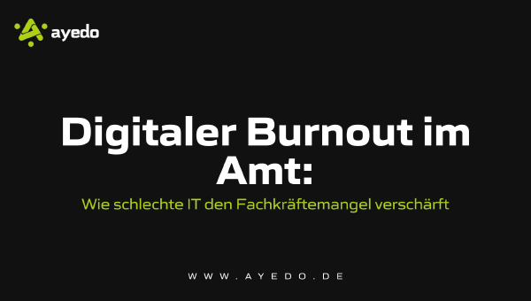 Digitaler Burnout im Amt: Wie schlechte IT den Fachkräftemangel verschärft