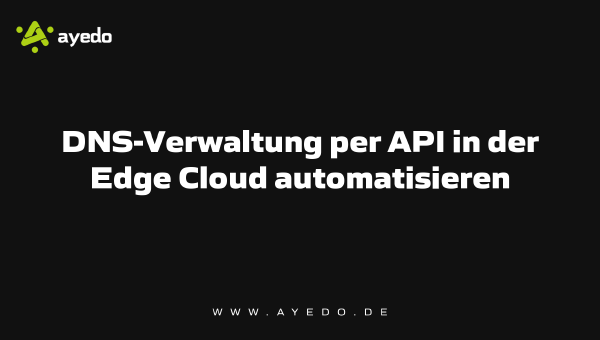 Automating DNS Management via API in the Edge Cloud