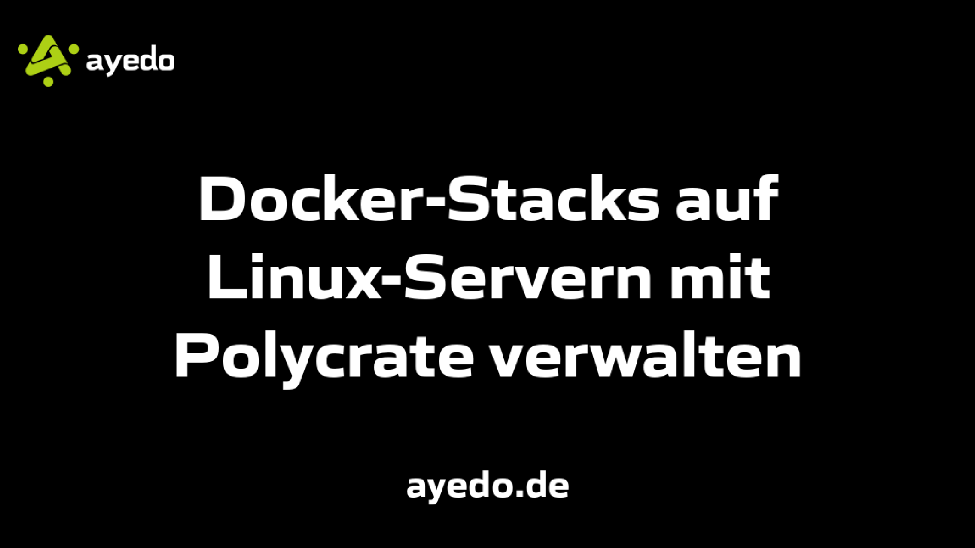 Docker-Stacks auf Linux-Servern mit Polycrate verwalten