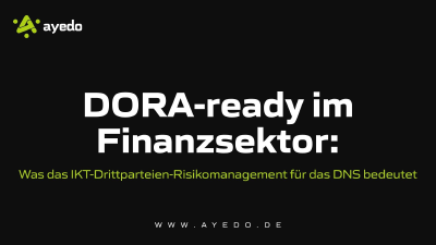 DORA-ready in the Financial Sector: What ICT Third-Party Risk Management Means for DNS