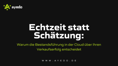 Echtzeit statt Schätzung: Warum die Bestandsführung in der Cloud über den Verkaufserfolg entscheidet