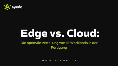 Edge vs. Cloud: Die optimale Verteilung von KI-Workloads in der Fertigung