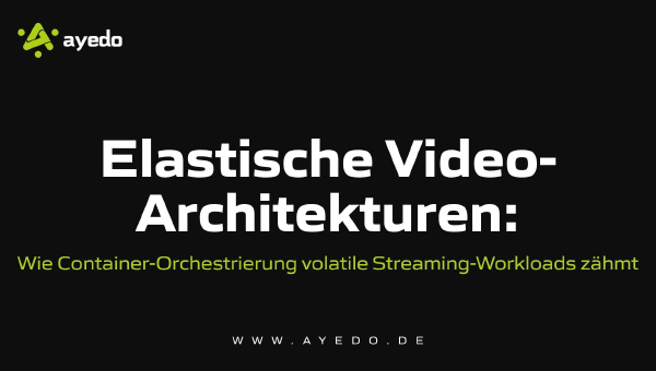 Elastic Video Architectures: How Container Orchestration Tames Volatile Streaming Workloads