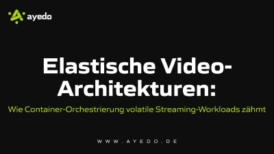 Elastische Video-Architekturen: Wie Container-Orchestrierung volatile Streaming-Workloads zähmt